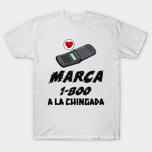 marca 1-800 a la chingada T-Shirt